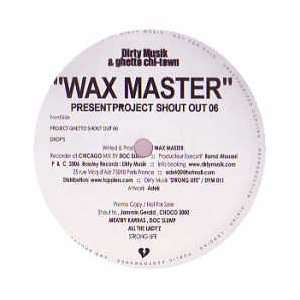  WAX MASTER / PROJECT SHOUT OUT 06 WAX MASTER Music