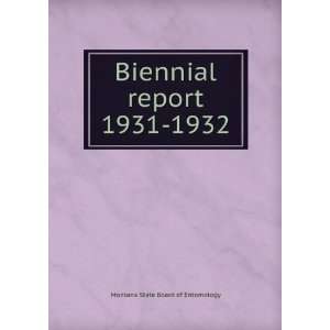  Biennial report. 1931 1932 Montana State Board of 