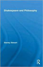 Shakespeare and Philosophy, (0415998093), Stanley Stewart, Textbooks 