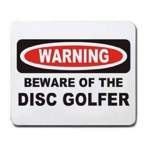  BEWARE OF THE DISC GOLFER Mousepad