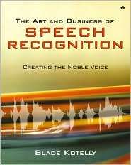 The Art and Business of Speech Recognition Creating the Noble Voice 