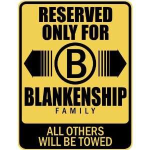   RESERVED ONLY FOR BLANKENSHIP FAMILY  PARKING SIGN 