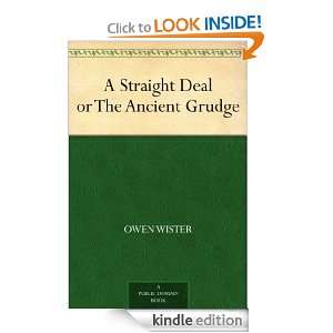 Straight Deal or The Ancient Grudge Owen Wister  Kindle 