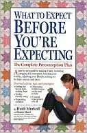   What to Expect Before Youre Expecting by Heidi 