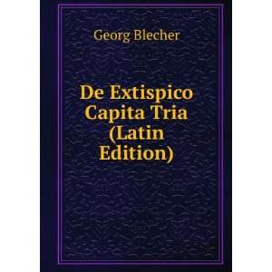    De Extispico Capita Tria (Latin Edition) Georg Blecher Books