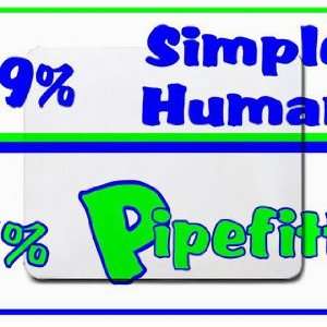  49% Simple Human 51% Pipefitter Mousepad