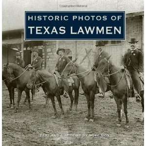    Historic Photos of Texas Lawmen [Hardcover] Mike Cox Books