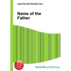  Name of the Father Ronald Cohn Jesse Russell Books