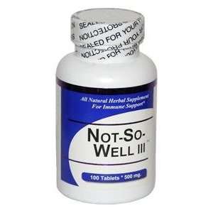  Not So Well III (100 Tablets)   Concentrated Herbal Blend 