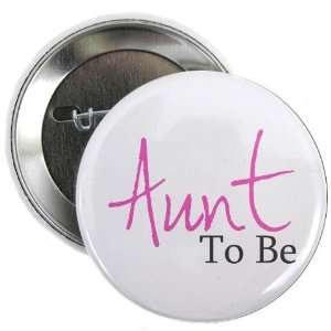  Aunt To Be Pink Script Button Humor 2.25 Button by 