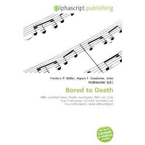  Bored to Death (9786133898462) Books