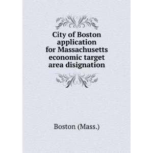  City of Boston application for Massachusetts economic target 