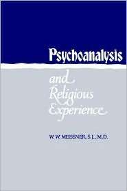 Psychoanalysis And Religious Experience, (0300037511), W. W. Meissner 
