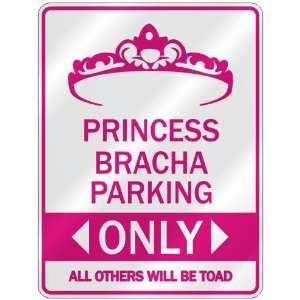   PRINCESS BRACHA PARKING ONLY  PARKING SIGN