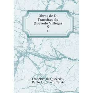   Villegas. 5 Paolo Antonio di Tarsia Francisco de Quevedo  Books