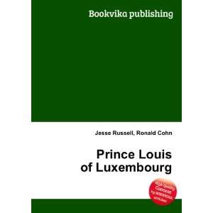    Prince Louis of Luxembourg Ronald Cohn Jesse Russell Books