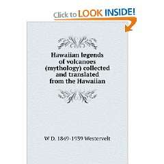  Hawaiian legends of volcanoes (mythology) collected and 