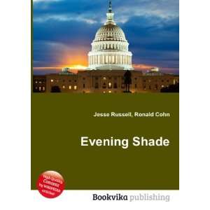  Evening Shade Ronald Cohn Jesse Russell Books