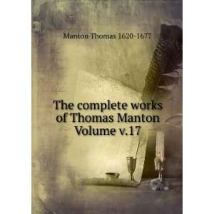   works of Thomas Manton Volume v.17 Manton Thomas 1620 1677 Books