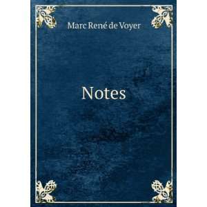 Notes Marc RenÃ© de Voyer  Books