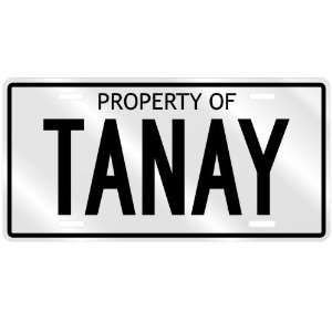  NEW  PROPERTY OF TANAY  LICENSE PLATE SIGN NAME