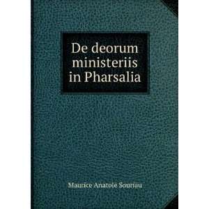    De deorum ministeriis in Pharsalia Maurice Anatole Souriau Books