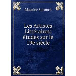   LittÃ©raires; Ã©tudes sur le 19e siÃ¨cle Maurice Spronck Books
