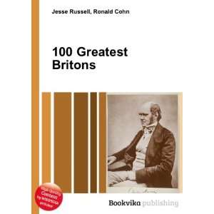  100 Greatest Britons Ronald Cohn Jesse Russell Books