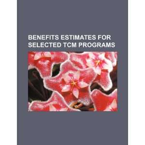  Benefits estimates for selected TCM programs 