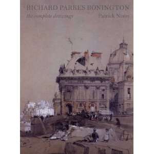  Richard Parkes Bonington The Complete Drawings (Paul Mellon 