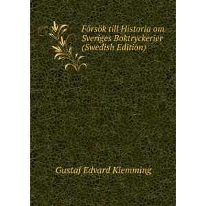 FÃ¶rsÃ¶k till Historia om Sveriges Boktryckerier (Swedish Edition)