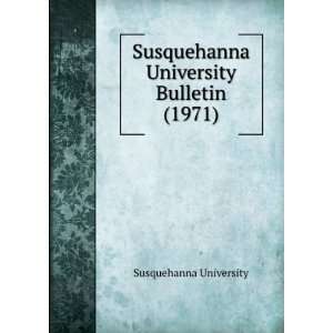  Susquehanna University Bulletin (1971) Susquehanna 