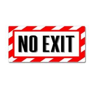  No Exit Sign   Alert Warning   Window Bumper Sticker 