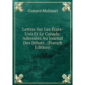   Au Journal Des DÃ©bats . (French Edition) Gustave Molinari Books