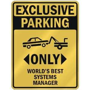 EXCLUSIVE PARKING  ONLY WORLDS BEST SYSTEMS MANAGER  PARKING SIGN 