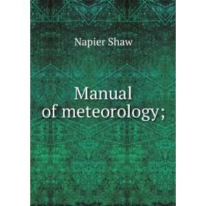  Manual of meteorology; Napier Shaw Books