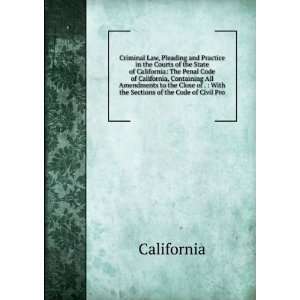 in the Courts of the State of California The Penal Code of California 