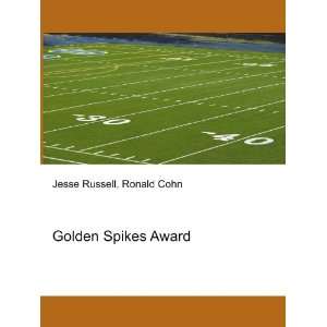  Golden Spikes Award Ronald Cohn Jesse Russell Books