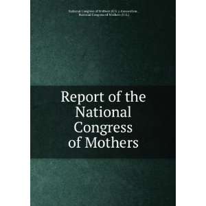  Report of the National Congress of Mothers National 