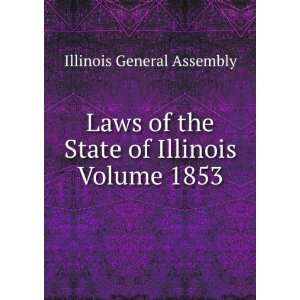  Laws of the State of Illinois Volume 1853 Illinois 