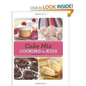  Cake Mix Cooking for Kids [Hardcover] STEPHANIE ASHCRAFT Books