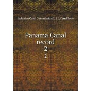  Panama Canal record. 2 Canal Zone Isthmian Canal 
