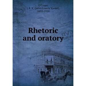  Rhetoric and oratory, J. F. X. OConor Books