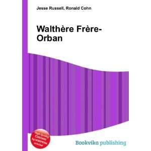    WalthÃ¨re FrÃ¨re Orban Ronald Cohn Jesse Russell Books