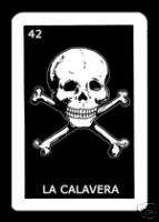 La Calavera T Shirt * Loteria Mexican Bingo * Skull  