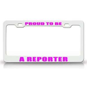 PROUD TO BE A REPORTER Occupational Career, High Quality STEEL /METAL 