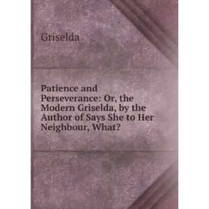  Patience and Perseverance Or, the Modern Griselda, by the 