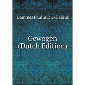  Gewogen (Dutch Edition) Dammes Paulus Dirk Fabius Books