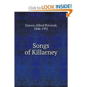  Songs of Killarney Alfred Perceval Graves Books
