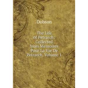   from Memoires Pour La Vie De Petrarch, Volume 1 Dobson Books